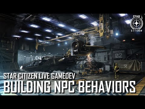 Star Citizen Live Gamedev: Building NPC Behaviors