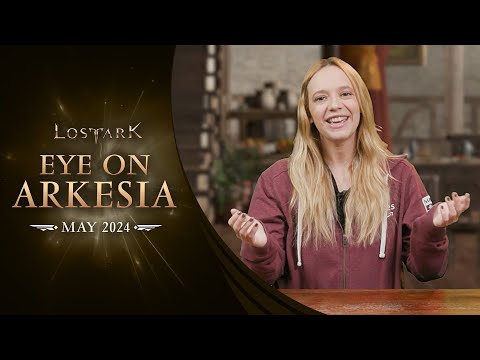 Lost Ark: Eye On Arkesia (May 2024)