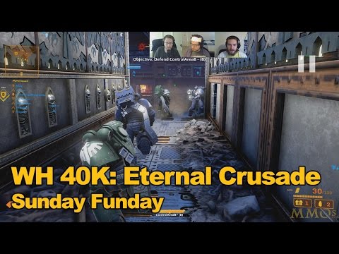 Warhammer 40K: Eternal Crusade Gameplay - Sunday Funday Round 84
