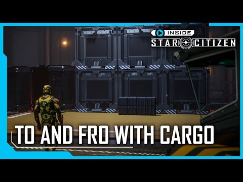 Inside Star Citizen: To and Fro with Cargo