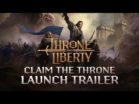 THRONE AND LIBERTY: Claim the Throne | Launch Trailer