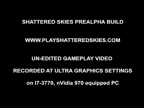 Shattered Skies Pre Alpha Gameplay - 26 minutes 1080p 60fps