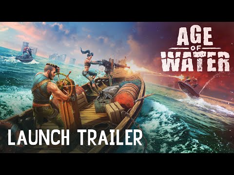 Age of Water — Early Access Launch Trailer