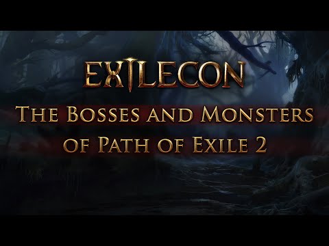 ExileCon 2023 - The Bosses and Monsters of Path of Exile 2