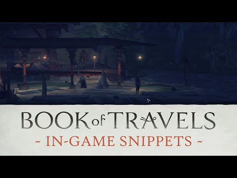 Book of Travels – Early In-Game Snippets