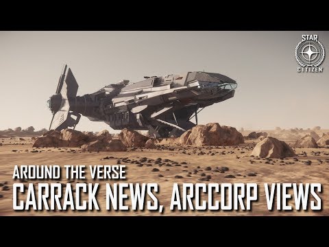 Star Citizen: Around the Verse - Carrack News, ArcCorp Views | 3.4 Ep. 4