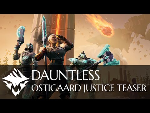 Dauntless | Ostigaard Justice Teaser