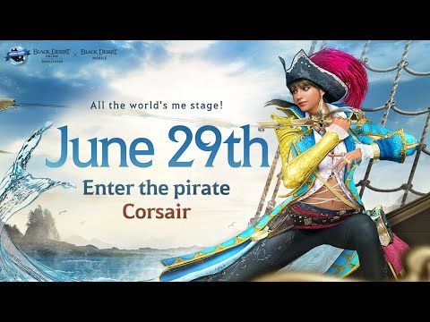 Corsair, Black Desert&#039;s 23rd Newest Class!