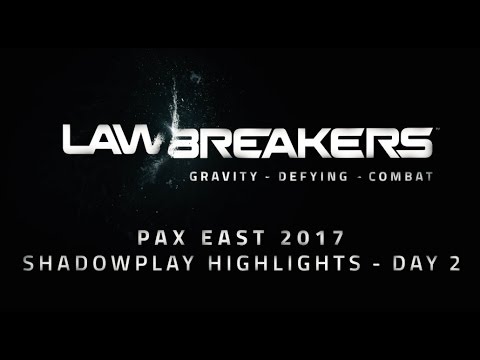 LawBreakers | Gravity Defying Highlights PAX East 2017 Day 2