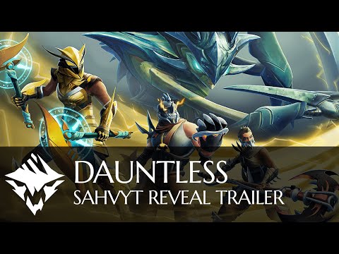 Dauntless | Sahvyt Reveal Trailer