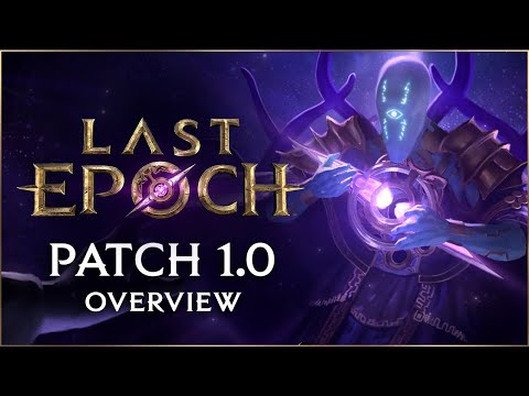 Last Epoch Patch 1.0 | Patch Overview