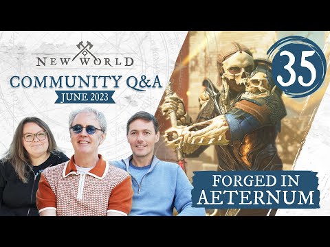 New World: Forged in Aeternum - Community Q&amp;A June 2023