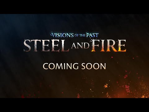 Visions of the Past: Steel and Fire Teaser