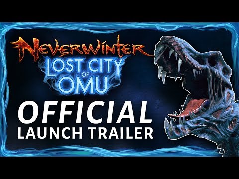 Neverwinter: Lost City of Omu - Official Launch Trailer