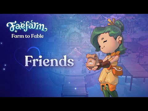 Farm to Fable: The Friends | Fae Farm