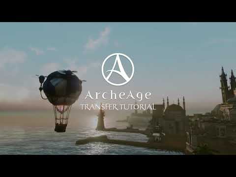 ArcheAge | Transfer Tutorial