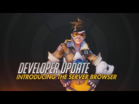 Developer Update | Introducing The Server Browser | Overwatch