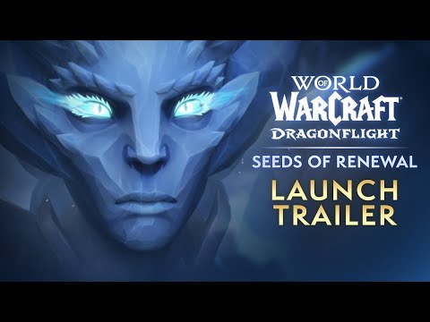 Seeds of Renewal Launch Trailer | Dragonflight | World of Warcraft