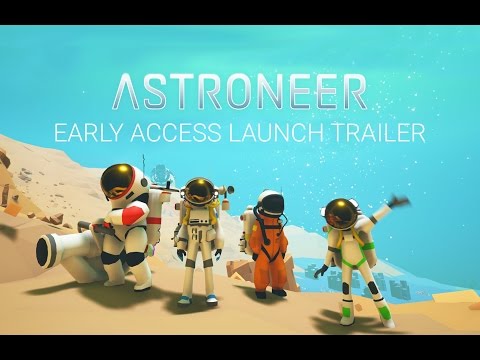 Astroneer - Early Access Launch Trailer