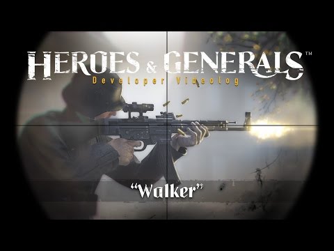 Heroes &amp; Generals - Videolog: Walker update