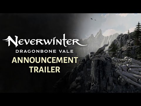 Neverwinter: Dragonbone Vale Official Announce Trailer