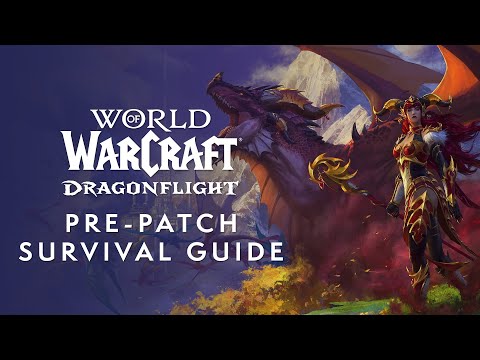Dragonflight Pre-Expansion Patch Survival Guide