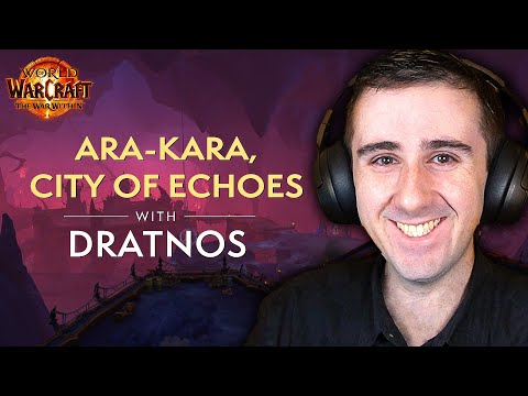 Ara-Kara, City of Echoes | Mythic Dungeon Overview ft. Dratnos