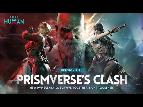 Once Human丨New Scenario - Prismverse&#039;s Clash is NOW LIVE!