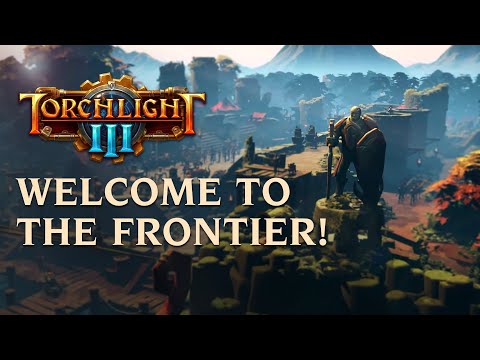 Torchlight III - Welcome to the Frontier