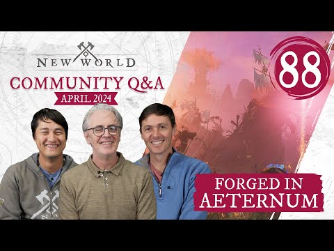 New World: Forged in Aeternum - Community Q&amp;A (April 2024)