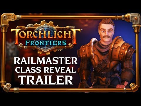 Torchlight Frontiers | Railmaster Class Reveal Trailer