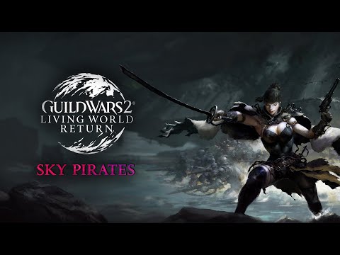 Guild Wars 2 Living World Season 1 Return - Sky Pirates of Tyria