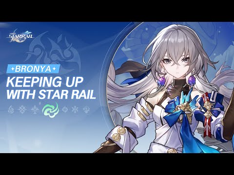 Keeping up with Star Rail - Bronya: Secrets of the Next Supreme Guardian