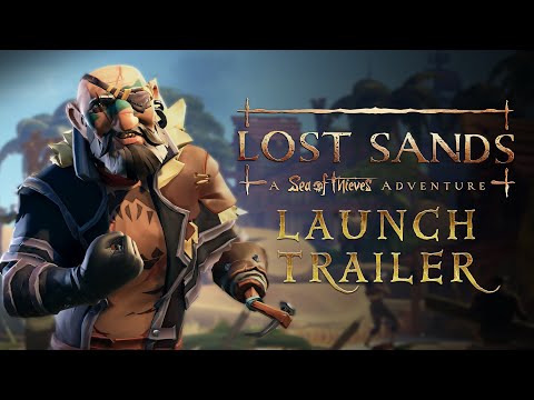 Lost Sands: A Sea of Thieves Adventure | Launch Trailer