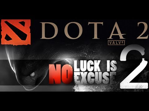 Dota 2 - Luck is no Excuse 2