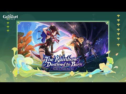 Version 5.1 &quot;The Rainbow Destined to Burn&quot; Events Overview | Genshin Impact