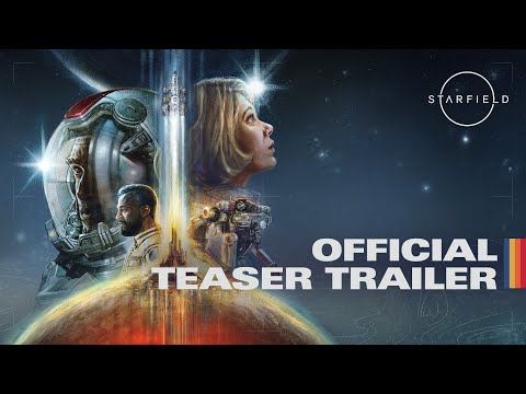 Starfield: Official Teaser Trailer