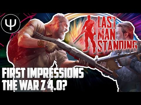 Last Man Standing — First Impressions — The War Z 4.0?!