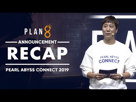 PLAN 8 Announcement Recap - Pearl Abyss Connect 2019