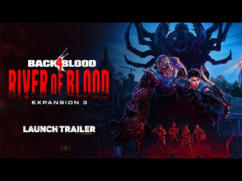 Back 4 Blood – “River of Blood” Launch Trailer