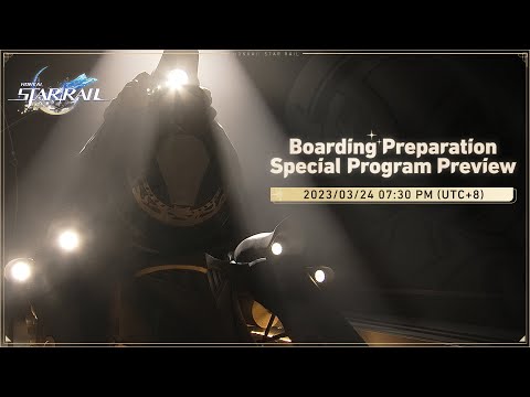 Boarding Preparation Special Program | Honkai: Star Rail