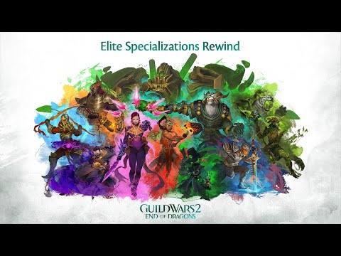 Guild Wars 2: End of Dragons - Elite Specializations Rewind