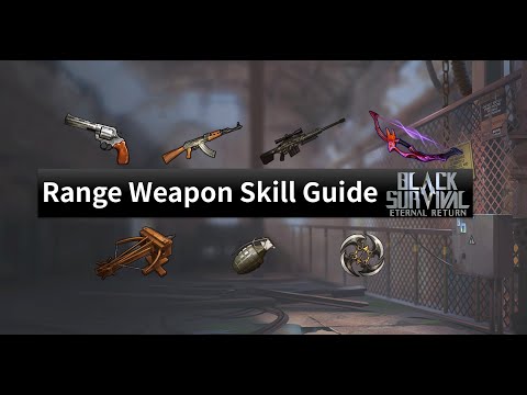 Range Weapon skill guide - Eternal Return