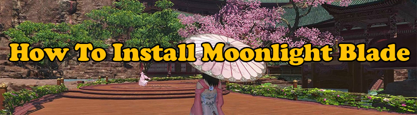 how-to-install-moonlight-blade-fixed-news-banner