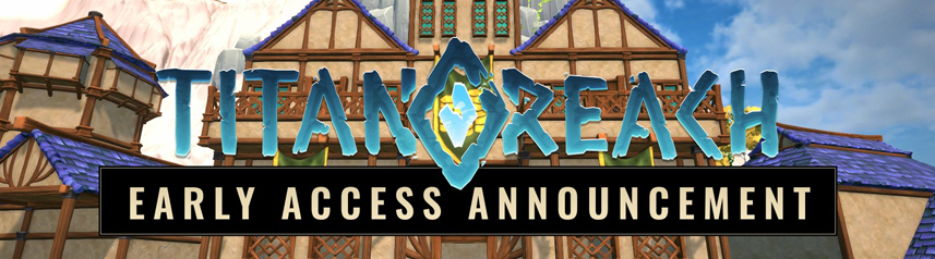 titan reach early access announcement banner